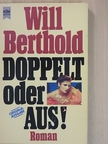Will Berthold - Doppelt oder aus [antikvár]
