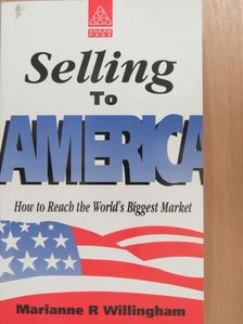 Marianne R. Willingham - Selling to America [antikvár]