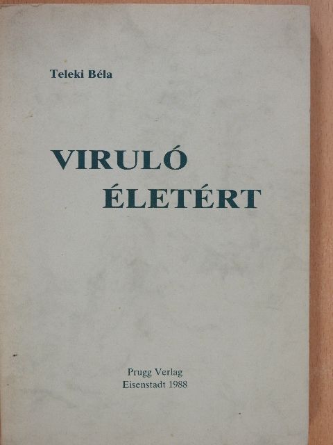 Teleki Béla - Viruló életért (dedikált példány) [antikvár]