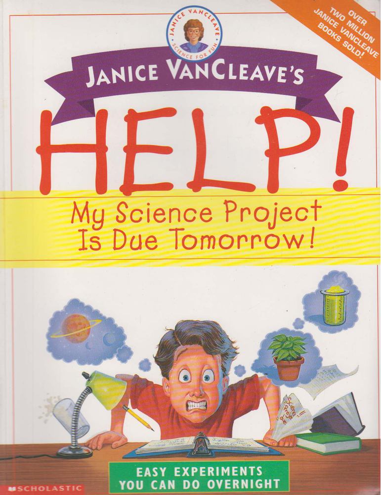 Vancleave, Janice - HELP! My Science Project Is Due Tomorrow! [antikvár]