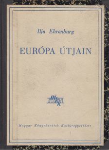 Ehrenburg, Ilja - Európa útjain [antikvár]