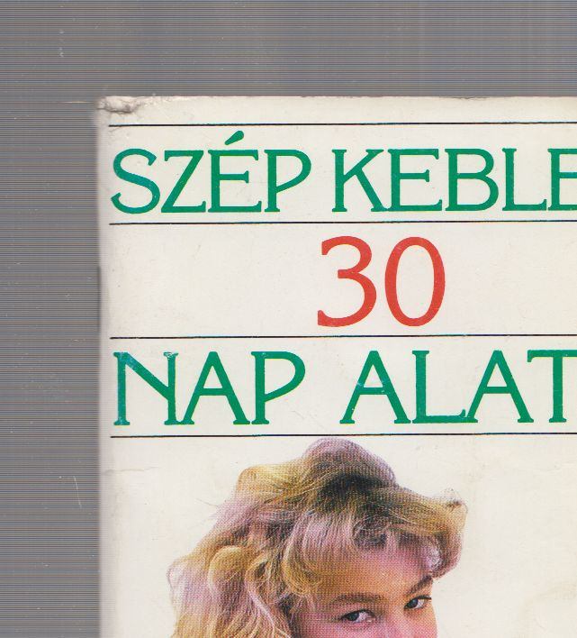 Julia Davis, Regina Larkin - Szép keblet 30 nap alatt [antikvár]