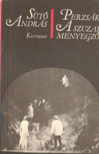 SÜTŐ ANDRÁS - Perzsák / A szuzai menyegző [antikvár]