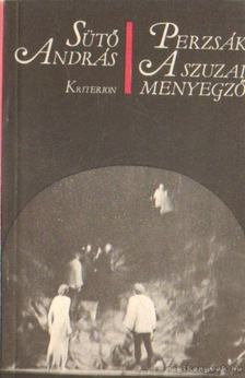 SÜTŐ ANDRÁS - Perzsák / A szuzai menyegző [antikvár]