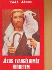 Taál János - Jézus evangéliumát hirdetem [antikvár]