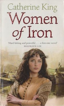 Catherine King - Women of Iron [antikvár]
