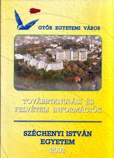 Winkler Csaba - Továbbtanulási és felvételi információk Széchenyi István Egyetem 2002 [antikvár]