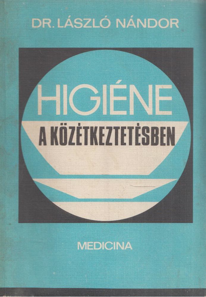 Dr. László Nándor - Higiéne a közétkeztetésben [antikvár]