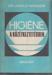Dr. László Nándor - Higiéne a közétkeztetésben [antikvár]