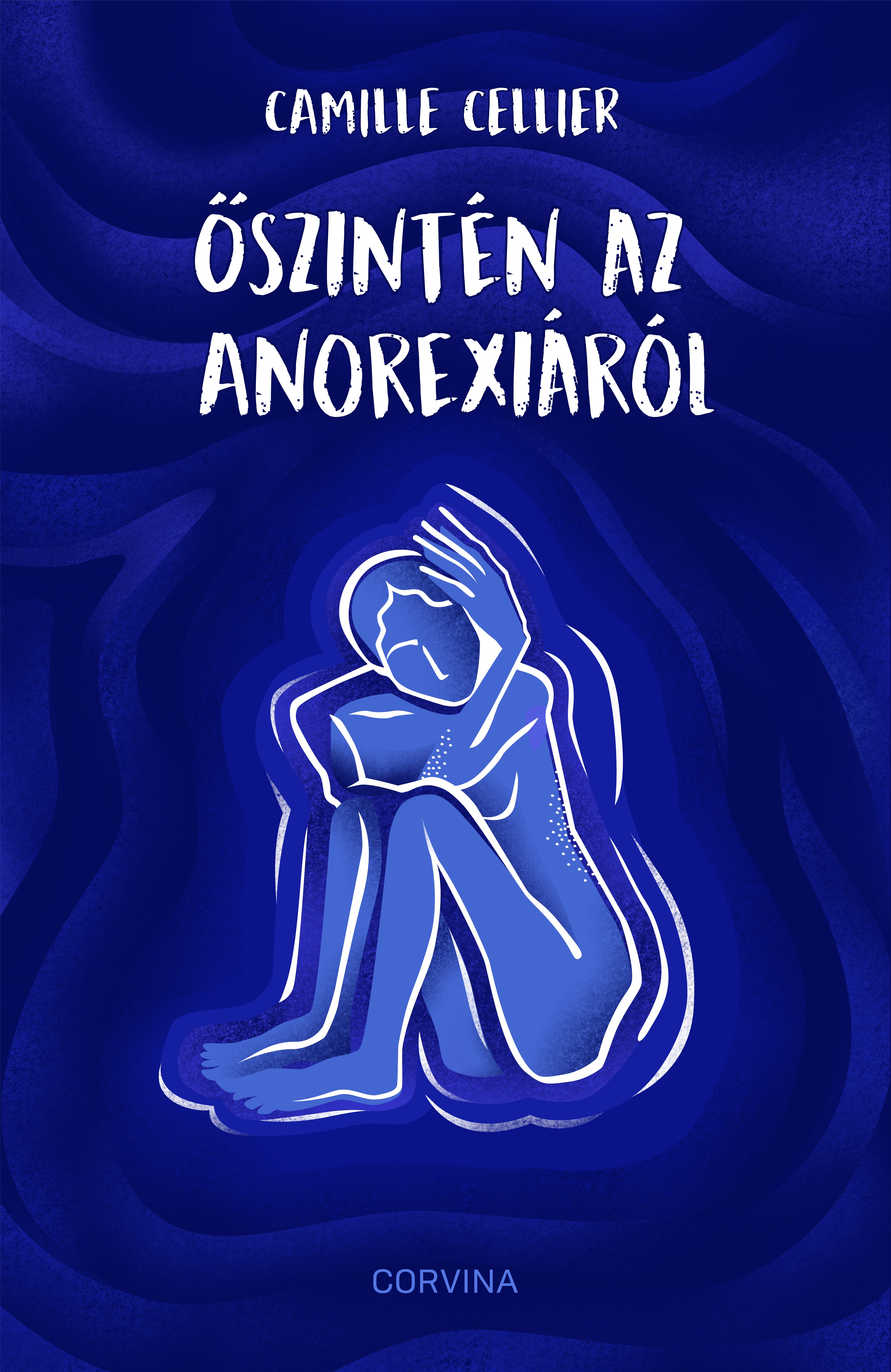 Camille Cellier - Őszintén az anorexiáról [eKönyv: epub, mobi]