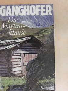 Ludwig Ganghofer - Die Martinsklause [antikvár]