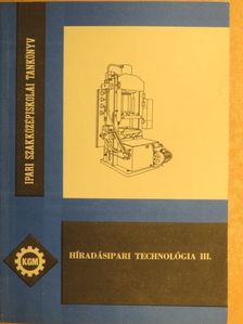 Szabó Béla - Híradásipari technológia III. [antikvár]
