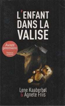 Lene Kaaberbol, Agnete Friis - L'enfant dans la valise [antikvár]