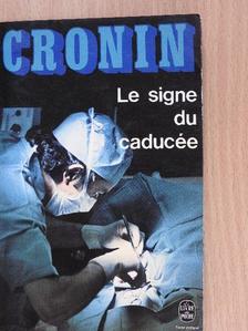 A. J. Cronin - Le signe du caducée [antikvár]