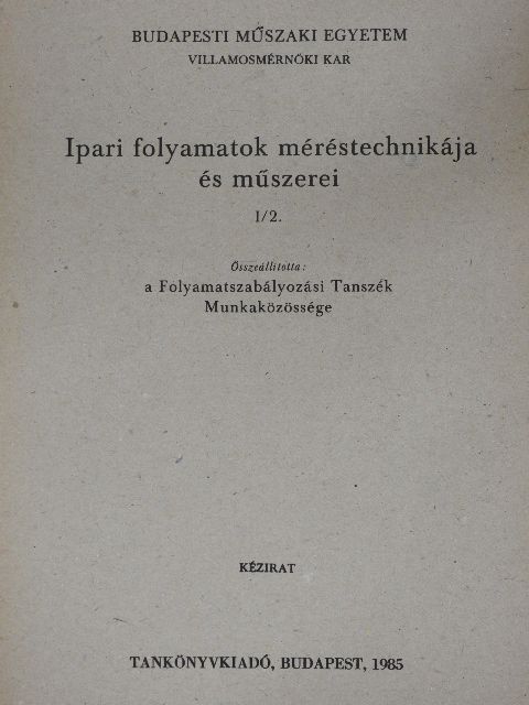 Ádám Antal - Ipari folyamatok méréstechnikája és műszerei I/2. [antikvár]