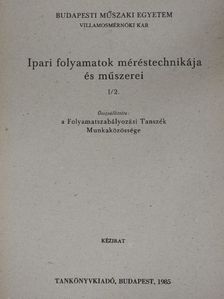 Ádám Antal - Ipari folyamatok méréstechnikája és műszerei I/2. [antikvár]