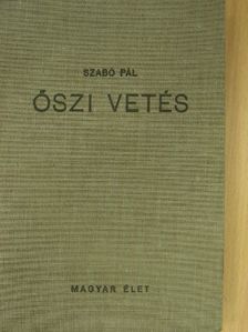 Szabó Pál - Őszi vetés [antikvár]