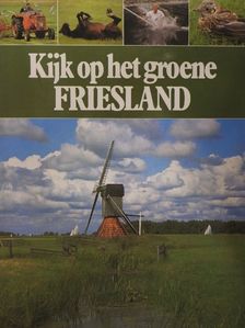 Sietzo Dijkhuizen - Kijk op het groene Friesland [antikvár]