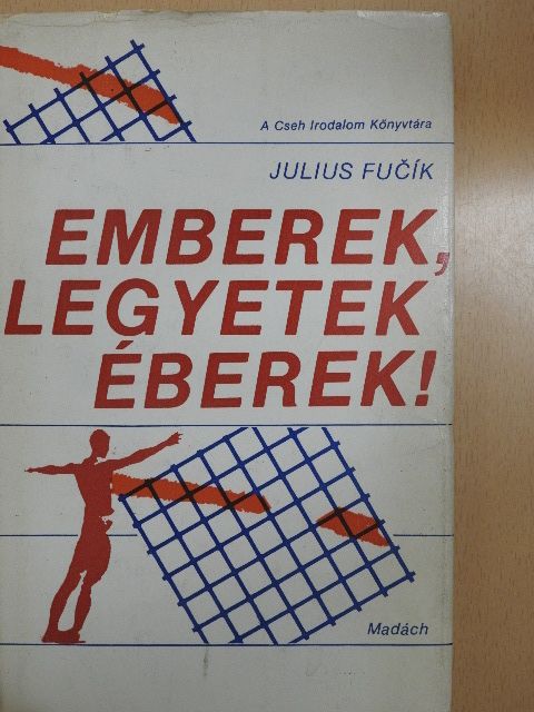Julius Fucik - Emberek, legyetek éberek! [antikvár]