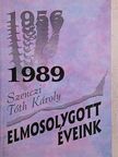 Szenczi Tóth Károly - Elmosolygott éveink [antikvár]