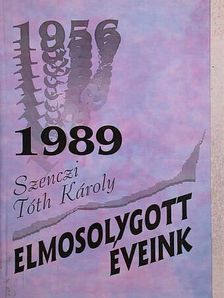 Szenczi Tóth Károly - Elmosolygott éveink [antikvár]