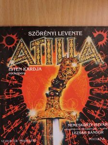Lezsák Sándor - Atilla, Isten kardja [antikvár]