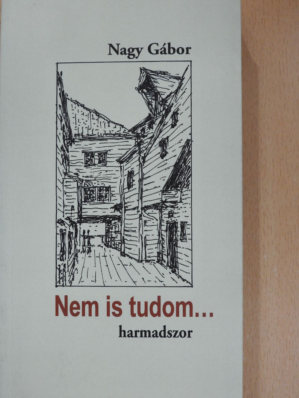 Nagy Gábor - Nem is tudom... (dedikált példány) [antikvár]
