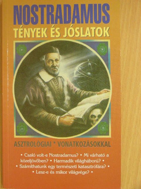Nostradamus - Nostradamus: Tények és jóslatok [antikvár]