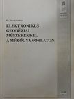 Dr. Tokody András - Elektronikus geodéziai műszerekkel a mérőgyakorlaton [antikvár]