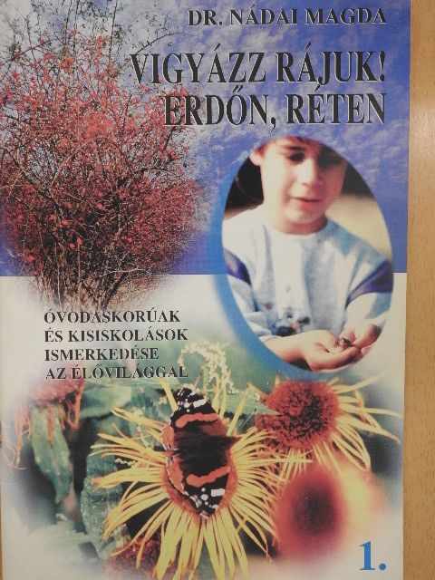 Dr. Nádai Magda - Vigyázz rájuk! Erdőn, réten [antikvár]
