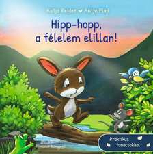 Katja Reider - Hipp-hopp, a félelem elillan