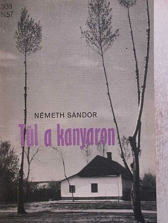 Németh Sándor - Túl a kanyaron [antikvár]