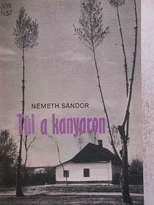 Németh Sándor - Túl a kanyaron [antikvár]