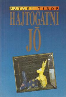 Pataki Tibor - Hajtogatni jó [antikvár]