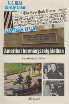Sziklay Andor - Amerikai kormányszolgálatban [antikvár]