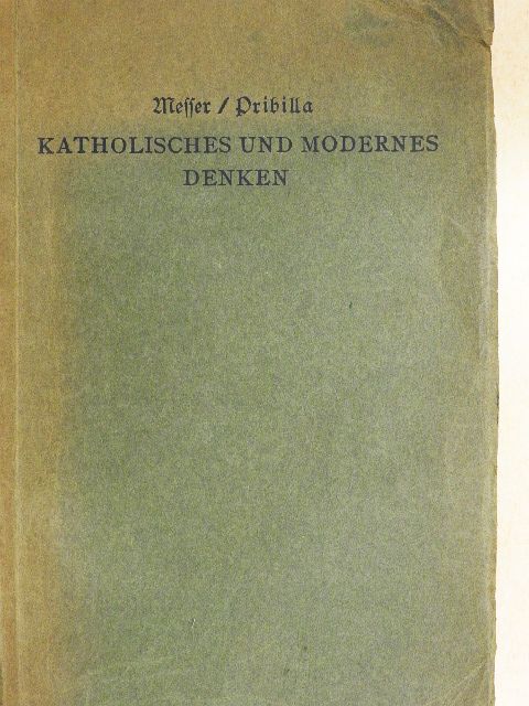 Dr. August Messer - Katholisches und modernes Denken (gótbetűs) [antikvár]