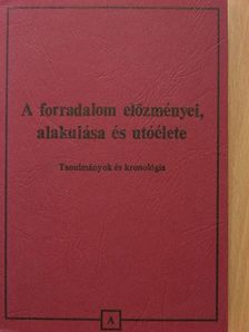 A forradalom előzményei, alakulása és utóélete [antikvár]