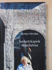 Kovács Piroska - Székelykapuk Máréfalván (dedikált példány) [antikvár]