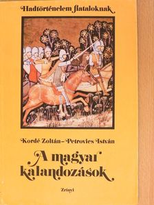 Kordé Zoltán - A magyar kalandozások [antikvár]