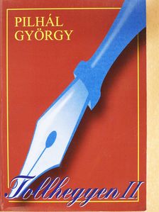 Pilhál György - Tollhegyen II. (dedikált példány) [antikvár]