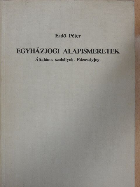 Erdő Péter - Egyházjogi alapismeretek [antikvár]