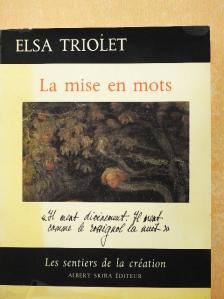 Elsa Triolet - La mise en mots [antikvár]