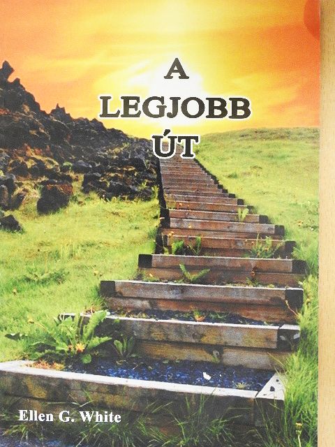 Ellen G. White - A legjobb út [antikvár]