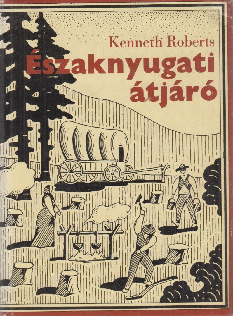 KENNETH ROBERTS - Északnyugati átjáró [antikvár]