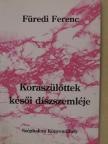 Füredi Ferenc - Koraszülöttek késői díszszemléje [antikvár]