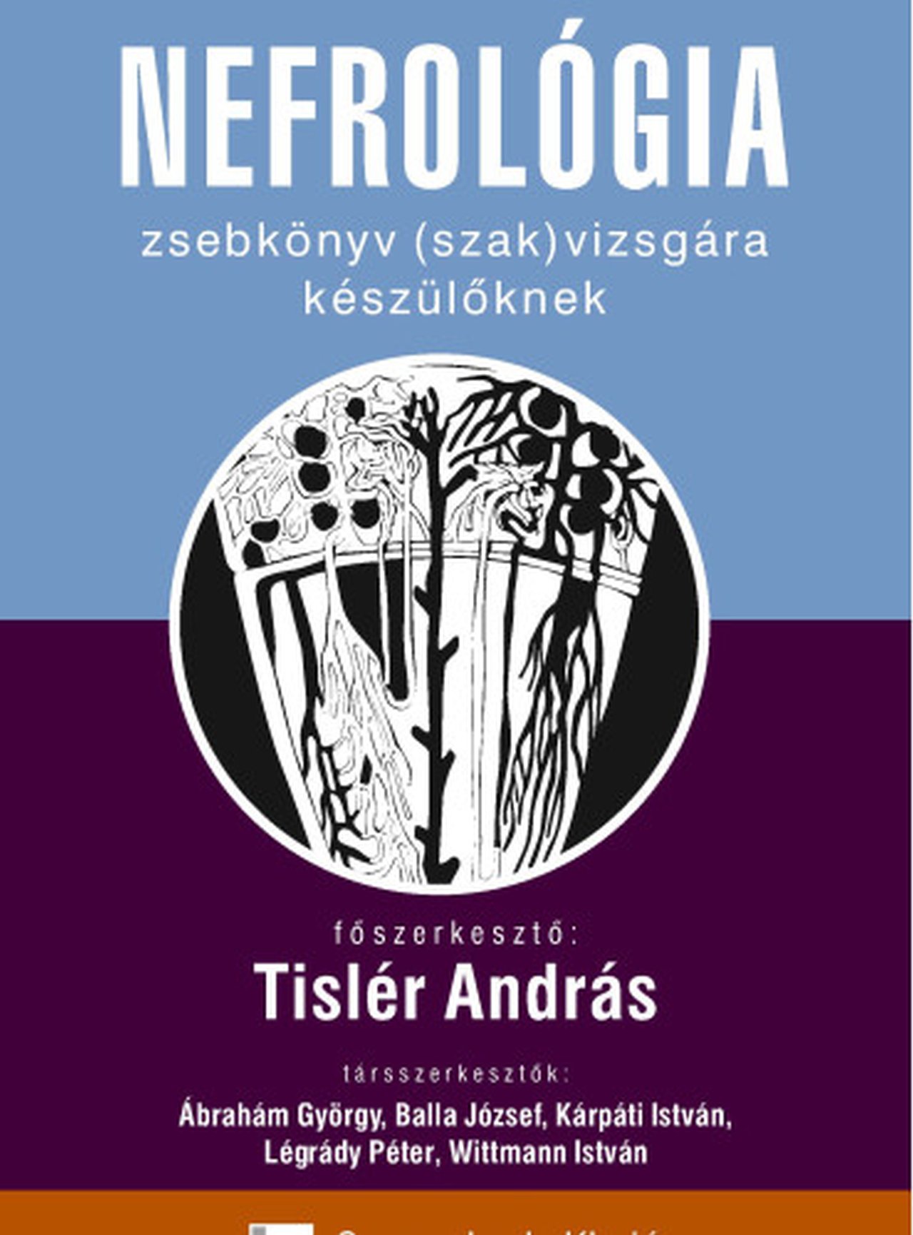 Tislér András(Prof. dr.) - Nefrológia - zsebkönyv (szak)vizsgára készülőknek