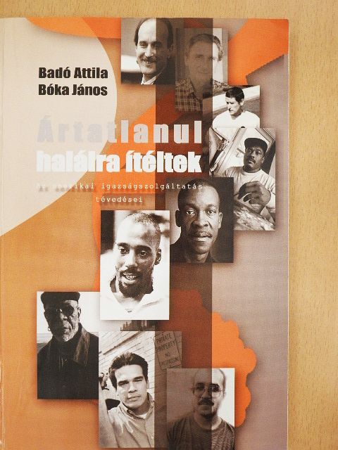 Badó Attila - Ártatlanul halálra ítéltek [antikvár]