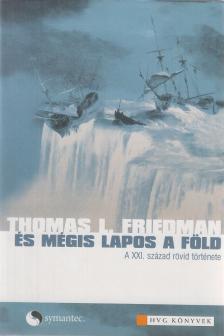 Thomas L. Friedman - És mégis lapos a Föld [antikvár]