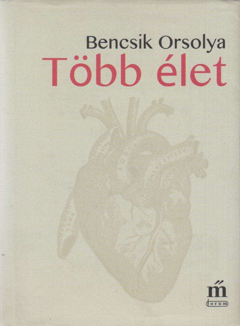 Bencsik Orsolya - Több élet [antikvár]