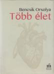 Bencsik Orsolya - Több élet [antikvár]